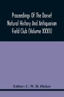 Proceedings Of The Dorset Natural History And Antiquarian Field Club (Volume Xxxii) edito da Alpha Editions