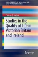 Studies in the Quality of Life in Victorian Britain and Ireland di Thomas E. Jordan edito da Springer Netherlands