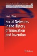 Social Networks in the History of Innovation and Invention di Francis C. Moon edito da Springer Netherlands