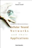 Cellular Neural Networks And Their Applications: Procs Of The 7th Ieee Int'l Workshop edito da World Scientific Publishing Co Pte Ltd
