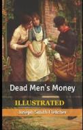 Dead Men's Money Illustrated di Smith Fletcher Joseph Smith Fletcher edito da Independently Published
