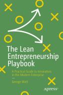 The Lean Entrepreneurship Playbook di George Watt edito da APRESS