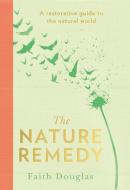 The Nature Remedy di Faith Douglas edito da Harpercollins Publishers