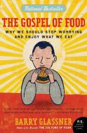 Gospel of Food, The di Barry Glassner edito da Harper Perennial
