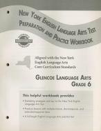 Glencoe Literature: Reading with Purpose, Grade 6, New York English/Language Arts Test Preparation and Practice Workbook di McGraw-Hill edito da GLENCOE SECONDARY