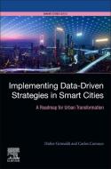 Implementing Data-Driven Strategies In Smart Cities di Didier Grimaldi, Carlos Carrasco edito da Elsevier Science Publishing Co Inc