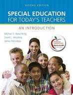 Special Education for Today's Teachers: An Introduction [With Myeducationlab] di Michael S. Rosenberg, David L. Westling, James McLeskey edito da Pearson