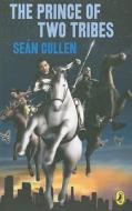 The Prince of Two Tribes di Sean Cullen edito da Puffin Books