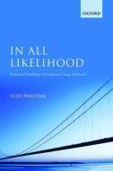 In All Likelihood di Yudi (Professor of Statistics Pawitan edito da Oxford University Press