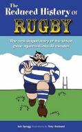 The Reduced History Of Rugby di Iain Spragg edito da Carlton Books Ltd