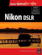 Nikon DSLR: The Ultimate Photographer's Guide di Jim White edito da Routledge