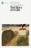 The Story Of A Life di Aharon Appelfeld edito da Penguin Books Ltd