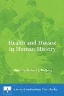 Health and Disease in Human History edito da MIT Press Ltd