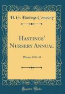 Hastings' Nursery Annual: Winter 1947-48 (Classic Reprint) di H. G. Hastings Company edito da Forgotten Books