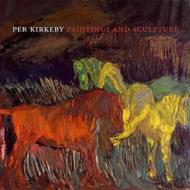 Per Kirkeby - Paintings and Sculpture di Dorothy Kosinski edito da Yale University Press