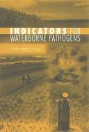 Indicators For Waterborne Pathogens di Committee on Indicators for Waterborne Pathogens, Board on Life Sciences, Water Science and Technology Board, Division on Earth and Life Studies, National edito da National Academies Press