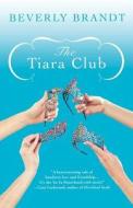 The Tiara Club di Beverly Brandt edito da St. Martins Press-3PL