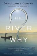 The River Why di David James Duncan edito da BACK BAY BOOKS