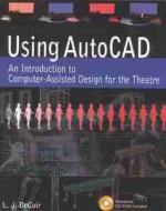 Using AutoCAD: An Introduction to Computer-Assisted Design for the Theatre di L. J. De Cuir edito da Heinemann Drama