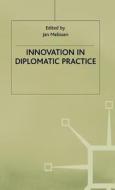 Innovation In Diplomatic Practice edito da Palgrave Macmillan