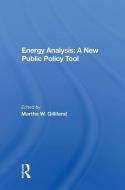 Energy Analysis: A New Public Policy Tool di Martha Gilliland edito da Taylor & Francis Ltd
