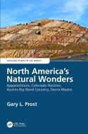 North America's Natural Wonders di Gary Prost edito da Taylor & Francis Ltd