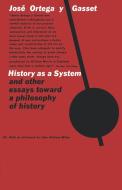 History as a System, and Other Essays Toward a Philosophy of History di José Ortega Y Gasset edito da W. W. Norton & Company