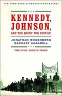 Kennedy, Johnson And The Quest For Justice di Jonathan Rosenberg, Zachary Karabell edito da Ww Norton & Co