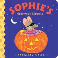 Sophie's Halloween Disguise di Rosemary Wells edito da Viking Books For Young Readers