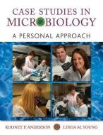 Case Studies in Microbiology: A Personal Approach di Rodney P. Anderson, Linda Young edito da WILEY