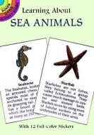 Learning about Sea Animals di Sy Barlowe edito da DOVER PUBN INC