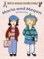 Cut & Color Paper Dolls: Maria and Megan di Sue Shanahan edito da DOVER PUBN INC