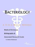 Bacteriology - A Medical Dictionary, Bibliography, And Annotated Research Guide To Internet References di Icon Health Publications edito da Icon Group International