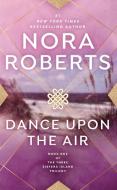 Dance Upon the Air di Nora Roberts edito da JOVE