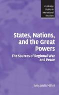 States, Nations, and the Great Powers di Benjamin Miller edito da Cambridge University Press