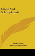 Magic And Schizophrenia di GEZA ROHEIM edito da Kessinger Publishing