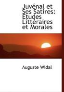 Juvacnal Et Ses Satires di Auguste Widal edito da Bibliolife