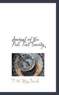 Journal Of The Pali Text Society di T W Rhys Davids edito da Bibliolife
