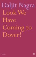 Look We Have Coming to Dover! di Daljit Nagra edito da Faber & Faber