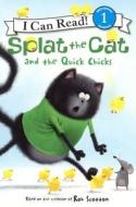 Splat the Cat and the Quick Chicks di Laura Driscoll edito da TURTLEBACK BOOKS