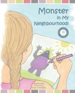 Monster in My Neighbourhood: Helping children process difficult emotions di Jeane Kolbe edito da LIGHTNING SOURCE INC