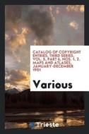 Catalog of Copyright Entries, Third Series, Vol. 5, Part 6, Nos. 1, 2. Maps and Atlases, January-December 1951 di Various edito da LIGHTNING SOURCE INC