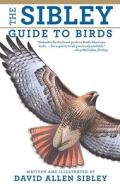 The Sibley Guide to Birds di David Allen Sibley, National Audubon Society edito da Knopf Publishing Group