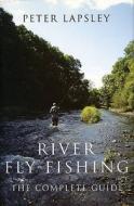 River Fly-fishing di Peter Lapsley edito da The Crowood Press Ltd