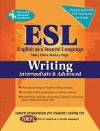 ESL Intermediate/Advanced Writing di Mary Ellen Muunoz edito da RES & EDUCATION ASSN