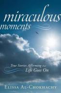 Miraculous Moments di Elissa Al-Chokhachy edito da Llewellyn Publications,u.s.