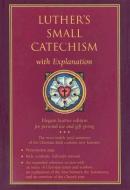 Luther's Small Catechism with Explanation edito da Concordia Publishing House