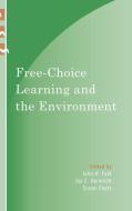 Free-Choice Learning and the Environment di John H. Falk edito da Altamira Press