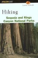 Hiking Sequoia And Kings Canyon National Parks di Laurel Scheidt edito da Rowman & Littlefield