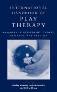 International Handbook of Play Therapy di Charles E. Schaefer, Charles E. Schafer edito da Jason Aronson
